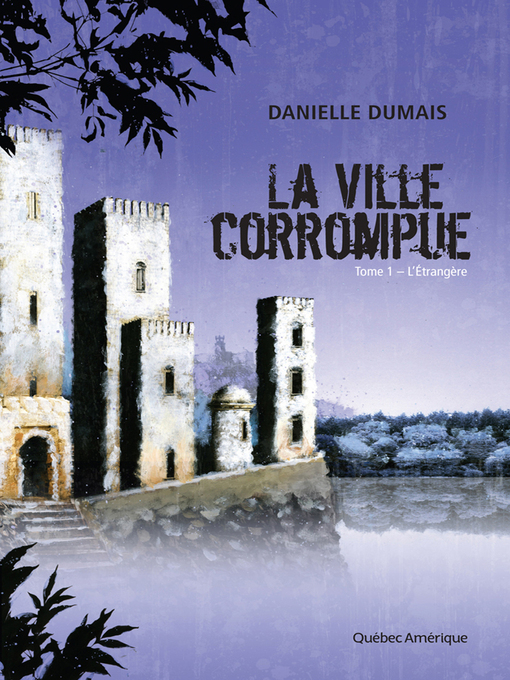 Title details for La Ville corrompue, Tome 1 by Danielle Dumais - Available
